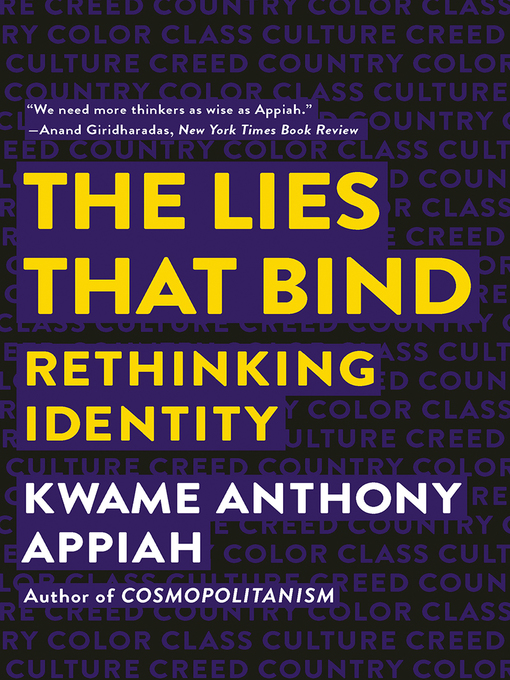 Title details for The Lies that Bind by Kwame Anthony Appiah - Available